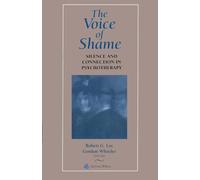 The Voice of Shame: Silence and Connection in Psychotherapy (Gestalt Institute of Cleveland Book Series)