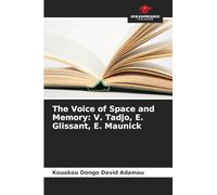 The Voice of Space and Memory: V. Tadjo, E. Glissant, E. Maunick