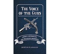 The Voice of the Guns: America, Switzerland, and the Second Amendment