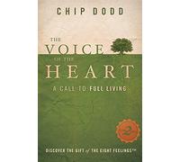 The Voice of the Heart: A Call to Full Living - Paperback NEW Dodd, Chip 01/01/2