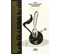 The Voice Teacher's Cookbook: Creative Recipes for Teachers of Singing