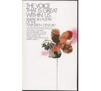 The Voice That Is Great Within Us: American Poetry of the Twentieth Century (Bantam Classics)