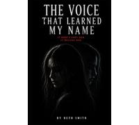 The Voice That Learned My Name: It Didn't Copy Her, It Became Her. (Strange Stories for Brave Kids)