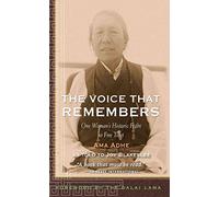 The Voice That Remembers: A Tibetan Woman's Inspiring Story of Survival