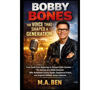 The Voice That Shaped a Generation: From Small-Town Beginnings to National Radio Stardom - The Journey of a Media Innovator Who Redefined Country ... Artists, and Inspired Millions Across America
