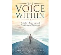 The Voice Within: A Father's Letter on God, Freedom, and Conscience