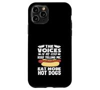 The Voices Hot Dog Lover Eat More Hot Dogs Case for iPhone 11 Pro