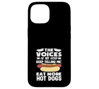 The Voices Hot Dog Lover Eat More Hot Dogs Case for iPhone 15