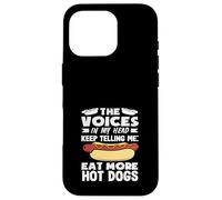 The Voices Hot Dog Lover Eat More Hot Dogs Case for iPhone 16 Pro