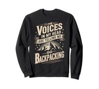 The Voices In My Head Are Telling Me Go Backpacking Sweatshirt