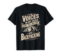 The Voices in My Head are Telling Me Go Backpacking T-Shirt