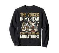 The Voices In My Head Keep Telling Me Get More Minniatures Sweatshirt