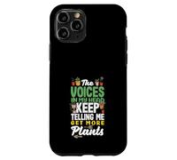 The Voices In My Head Keep Telling Me Get More Plants Case for iPhone 11 Pro
