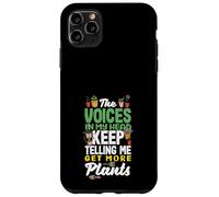 The Voices In My Head Keep Telling Me Get More Plants Case for iPhone 11 Pro Max