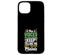 The Voices In My Head Keep Telling Me Get More Plants Case for iPhone 15 Plus