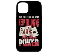 The Voices In My Head Keep Telling Me Play More Poker Case for iPhone 13