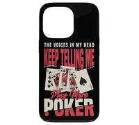 The Voices In My Head Keep Telling Me Play More Poker Case for iPhone 13 Pro