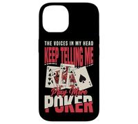 The Voices In My Head Keep Telling Me Play More Poker Case for iPhone 14