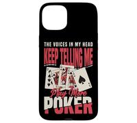 The Voices In My Head Keep Telling Me Play More Poker Case for iPhone 15 Plus