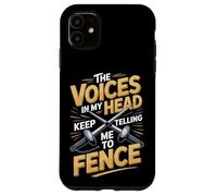 The Voices In My Head Keep Telling Me To Fence Case for iPhone 11