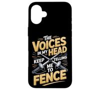 The Voices In My Head Keep Telling Me To Fence Case for iPhone 16 Plus