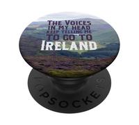 The Voices in my head keep telling me to go to Ireland PopSockets Adhesive PopGrip