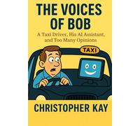 The Voices of Bob: A Taxi Driver, His AI Assistant and Too Many Opinions