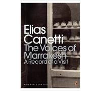 The Voices of Marrakesh: A Record of a Visit: (Penguin Modern Classics)