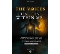 The Voices That Live Within Me (Black and white version): A Journey of Emotional Healing, Self-Discovery, and Renewal