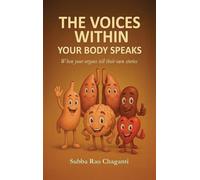 The Voices Within Your Body Speaks: When your organs tell their own Stories