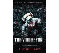 The Void Beyond: A Science Fiction Horror Novel (Dark Galaxy)