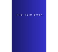 The Void Book: A Space for Thoughts, Dreams, and Emptiness | Embrace Nothing. Discover Everything | 6*9in | 199 page | gift and fun book