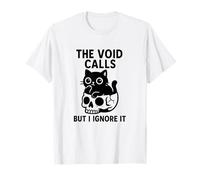 The Void Calls But I Ignore It Dark Humor T-Shirt