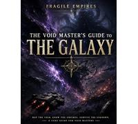 The Void Master's Guide To The Galaxy: Color Edition (Fragile Empires Color Edition TTRPG Science Fiction Roleplaying Game)