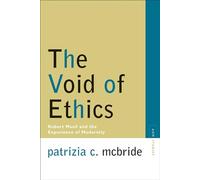 The Void of Ethics: Robert Musil and the Experience of Modernity (Avant-Garde & Modernism Studies)