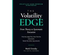 THE VOLATILITY EDGE: From Theory to Systematic Execution (Volatility Risk Premium Strategies)