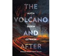 The Volcano and After : Selected and New Poems 2002-2019