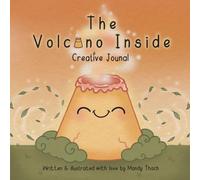 The Volcano Inside - Creative Journal: A gentle place to draw, reflect and care for your feelings.