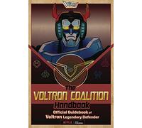 The Voltron Coalition Handbook: Official Guidebook of Voltron Legendary Defender