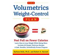 The Volumetrics Weight-Control Plan: Feel Full on Fewer Calories (Volumetrics series)