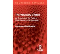 The Voluntary Citizen: An Enquiry into the Place of Philanthropy in the Community (Routledge Revivals)