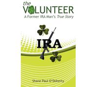 The Volunteer: A Former IRA Man's True Story