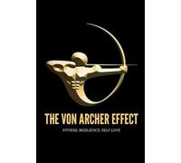 THE VON ARCHER EFFECT: FITNESS. RESILIENCE. SELF LOVE.