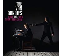 The Von Bondies - Love Hate And Then Theres You