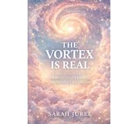 The Vortex is Real: A Practical Guide to Manifestation, Nervous System Safety, and Divine Co-Creation