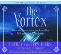 The Vortex: Where the Law of Attraction Assembles All Cooperative Relationships by Esther Hicks (2009-09-01)