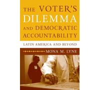 The Voter's Dilemma and Democratic Accountability : Latin America and Beyond