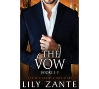 The Vow (Books 1-3): The Billionaire's Love Story (The Billionaire's Love Story Boxed Set)