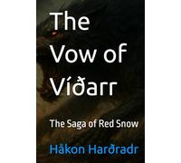 The Vow of Víðarr: The Saga of Red Snow (The War for the Adamite Throne First Age)
