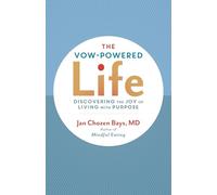 The Vow-Powered Life: A Simple Method for Living with Purpose